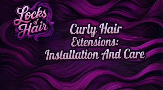 Locks of Hair: Curly Hair Extensions: Installation And Care