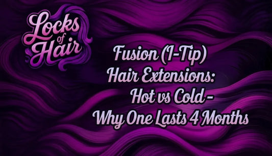Fusion (I-Tip) Hair Extensions: Hot vs Cold - Why One Lasts 4 Months