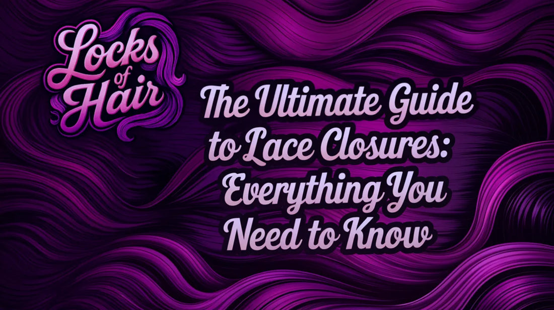 Locks of Hair lace closure guide header with various closure sizes and textures